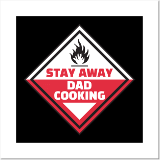 Stay away - Dad cooking Posters and Art